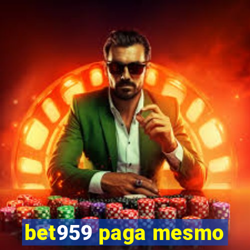 bet959 paga mesmo